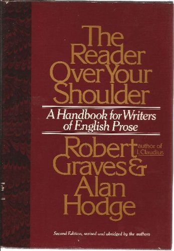 The Reader over Your Shoulder: A Handbook for Writers of English Prose