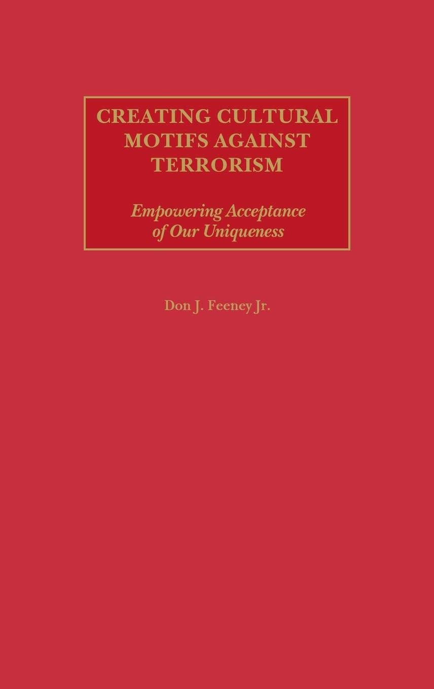 Creating Cultural Motifs against Terrorism: Empowering Acceptance of Our Uniqueness