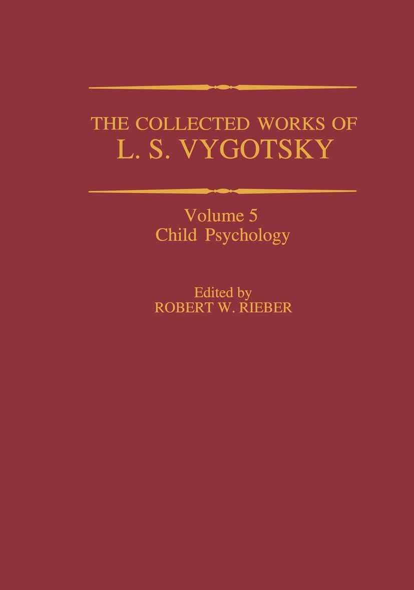 The Collected Works of L. S. Vygotsky: Child Psychology (Cognition and Language: A Series in Psycholinguistics)