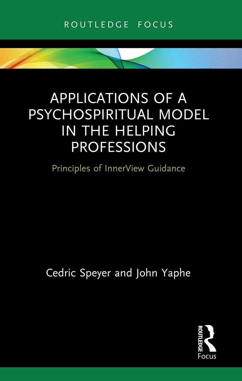 Applications of a Psychospiritual Model in the Helping Professions (Explorations in Mental Health)