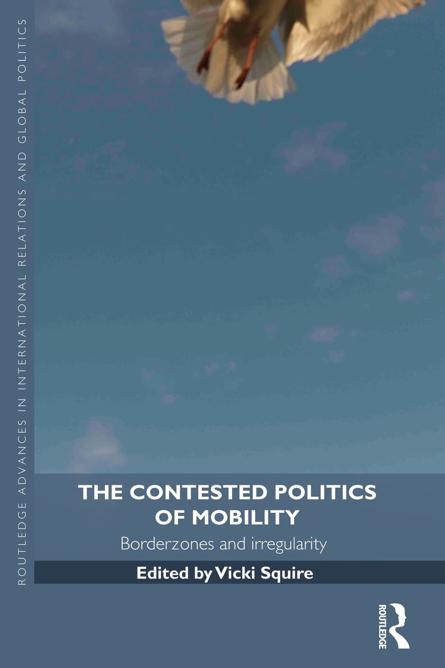 The Contested Politics of Mobility (Routledge Advances in International Relations and Global Politics)