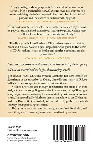 Radical Focus: Achieving Your Most Important Goals with Objectives and Key Results — back cover