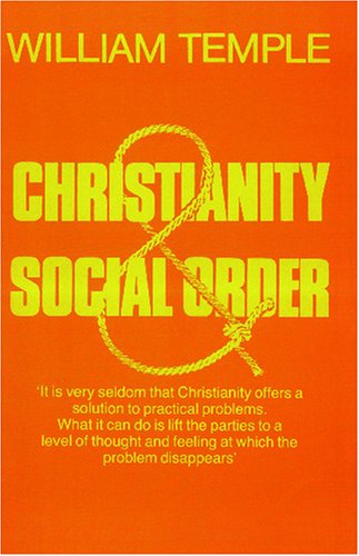 Christianity and Social Order by Temple, Archbishop William