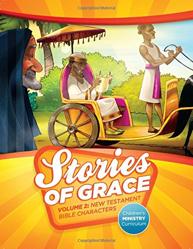 Stories of Grace Children's Curriculum: Volume 2, New Testament Bible Characters