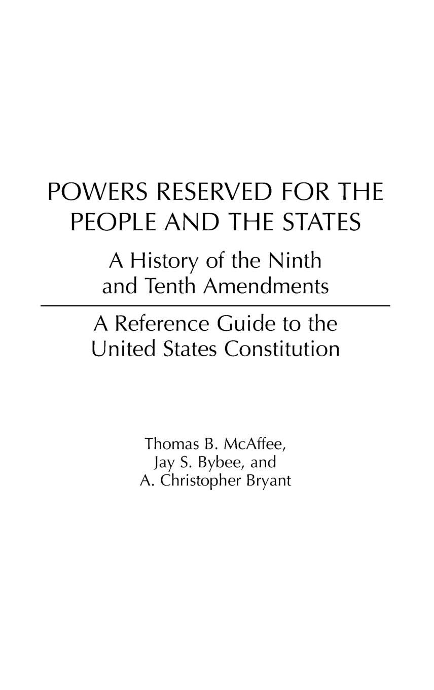 Powers Reserved for the People and the States: A History of the Ninth and Tenth Amendments (Reference Guides to the United States Constitution)