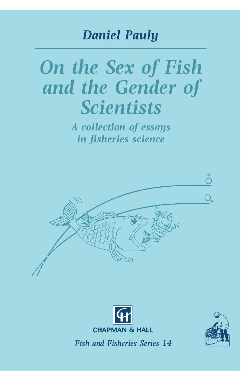 On the Sex of Fish and the Gender of Scientists: A collection of essays in fisheries science (Fish & Fisheries Series, 14)