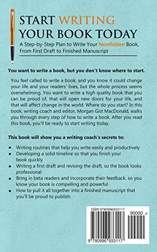 Start Writing Your Book Today: A Step-by-Step Plan to Write Your Nonfiction Book, From First Draft to Finished Manuscript