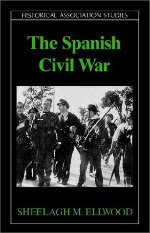 THE SPANISH CIVIL WAR HAS (Historical Association Studies)