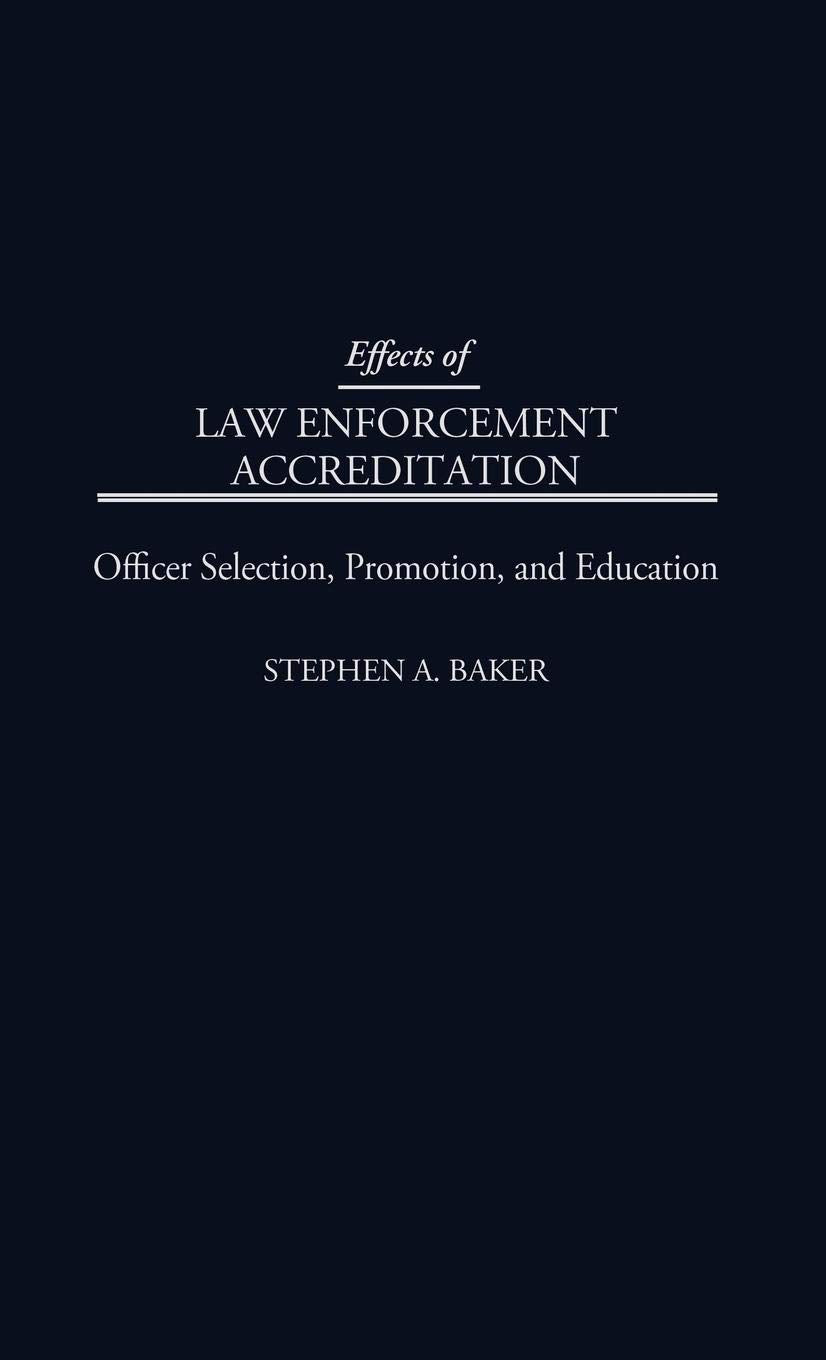 Effects of Law Enforcement Accreditation: Officer Selection, Promotion, and Education