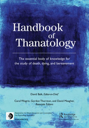 Handbook of Thanatology: The Essential Body of Knowledge for