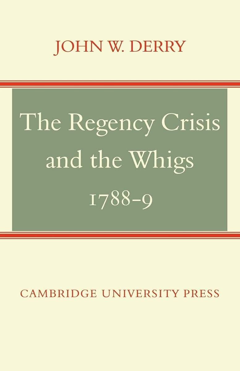 The Regency Crisis and the Whigs 1788-9