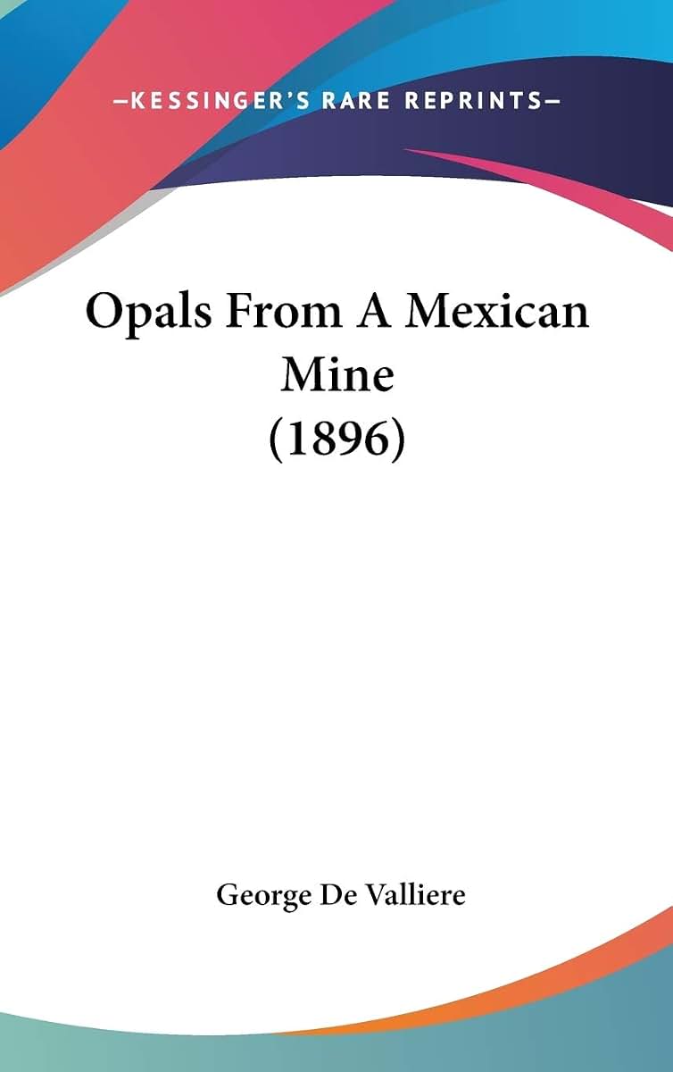 Opals From A Mexican Mine (1896)