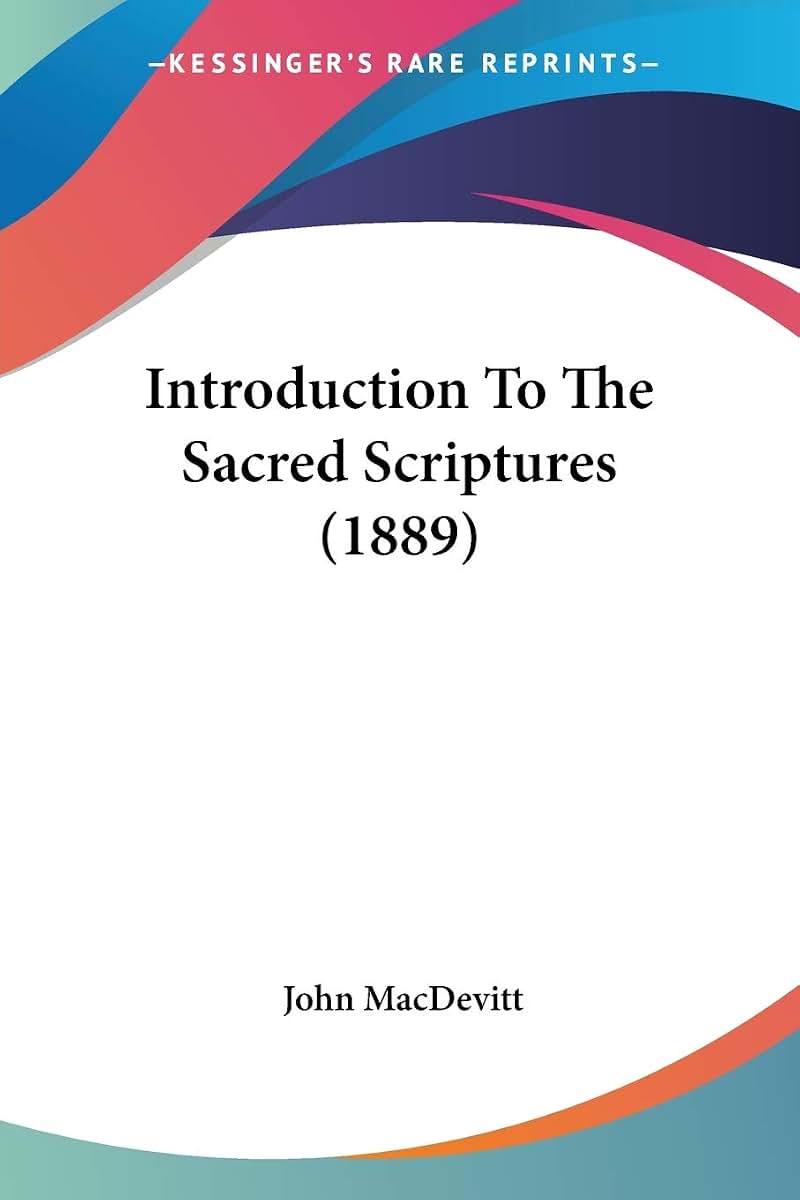Introduction To The Sacred Scriptures (1889)