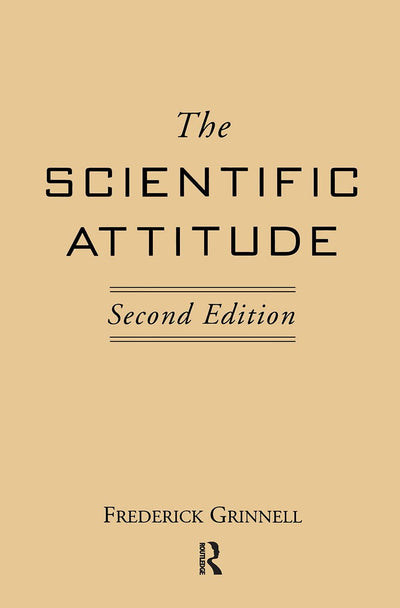The Scientific Attitude: Second Edition (The Conduct of Science Series)