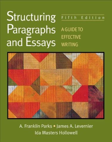 Structuring Paragraphs and Essays: A Guide to Effective Writ