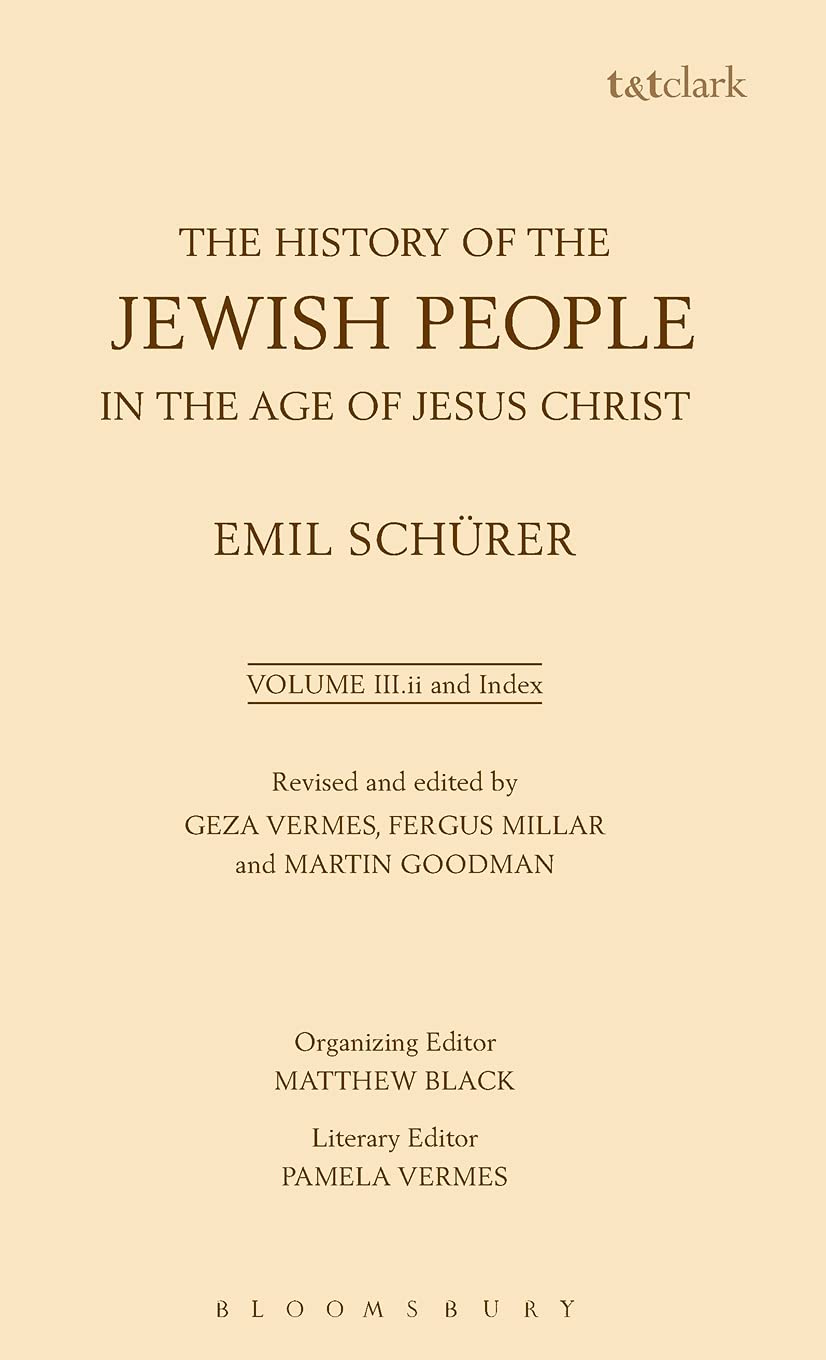 The History of the Jewish People in the Age of Jesus Christ: 175 B.C.-A.D. 135, (Volume III Part 2)