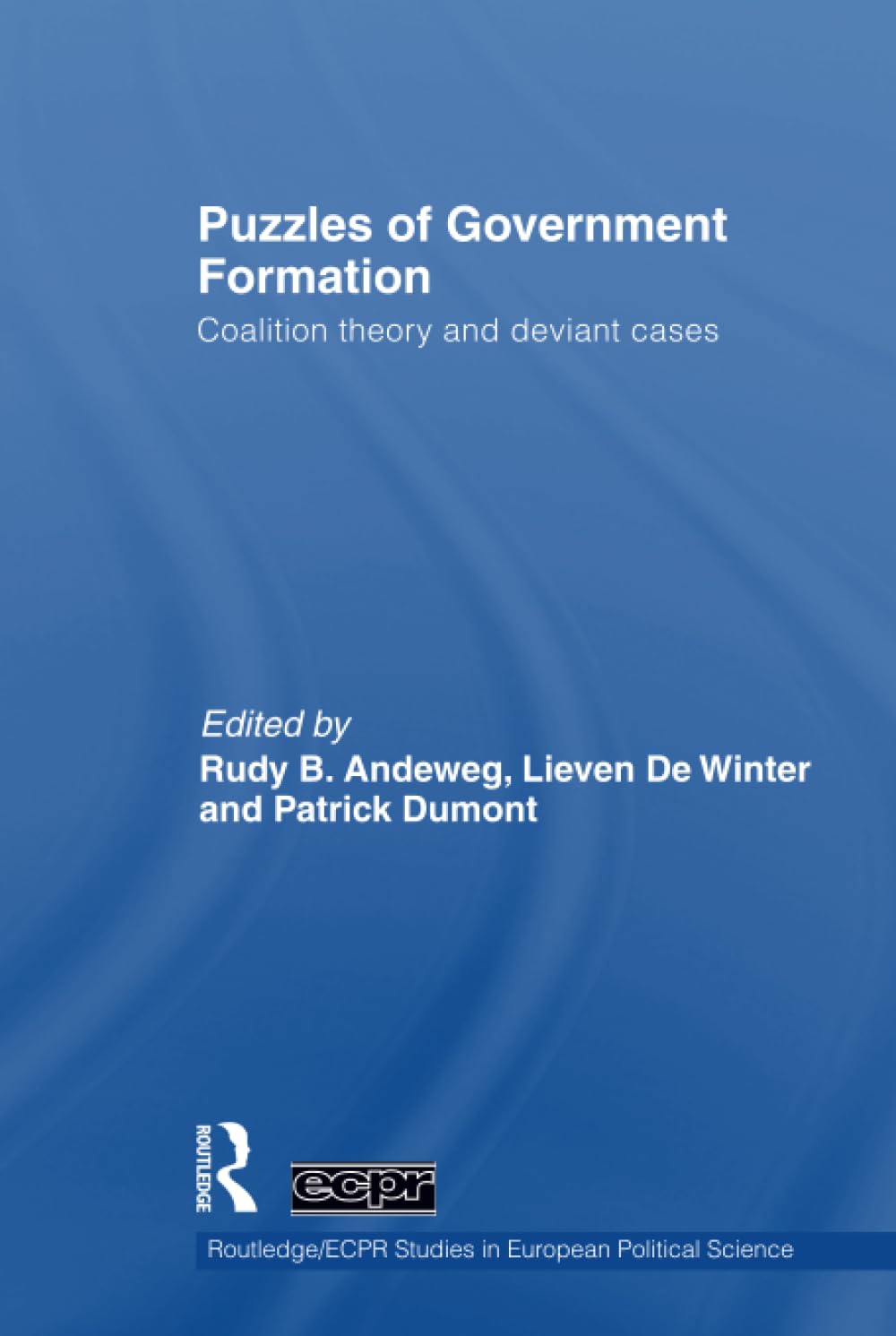 Puzzles of Government Formation (Routledge/ECPR Studies in European Political Science)