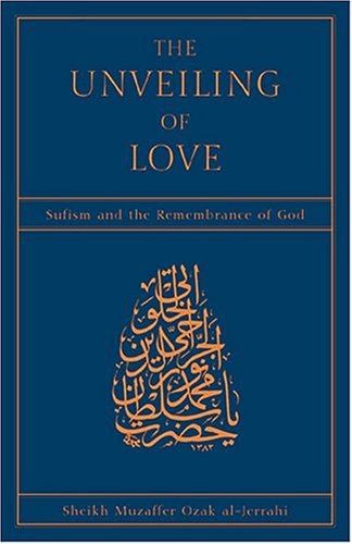 The Unveiling of Love: Sufism and the Remembrance of God