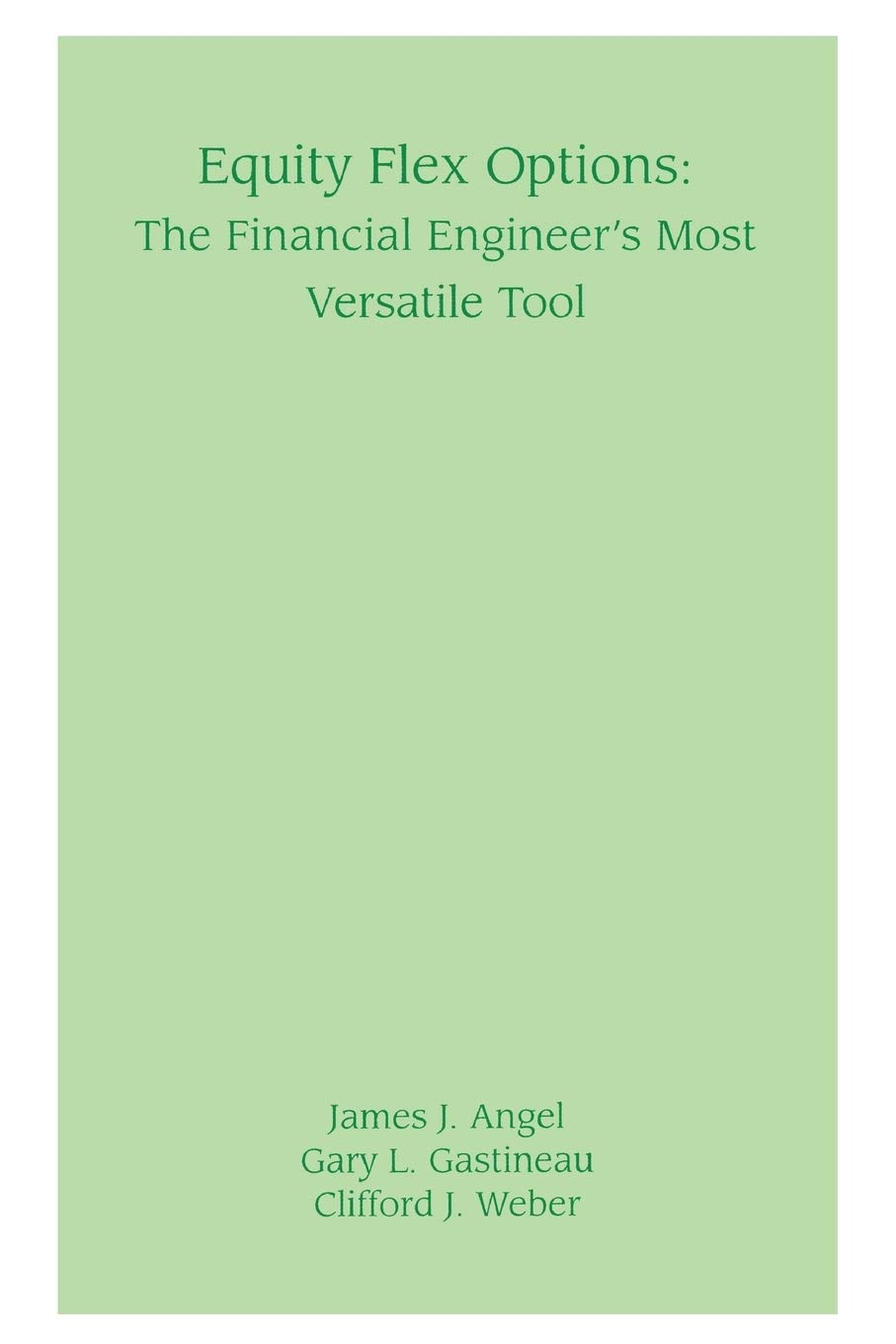 Equity Flex Options : The Financial Engineer's Most Versatile Tool