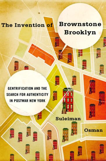 The Invention of Brownstone Brooklyn: Gentrification and the Search for Authenticity in Postwar New York
