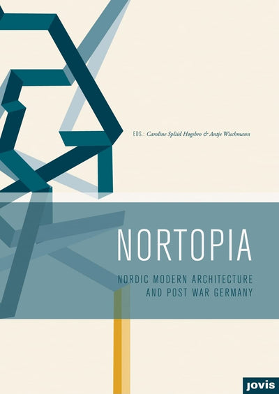 Nortopia: Nordic Modern Architecture and Postwar Germany