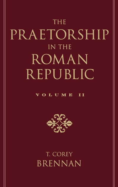 The Praetorship in the Roman Republic, Vol. 2