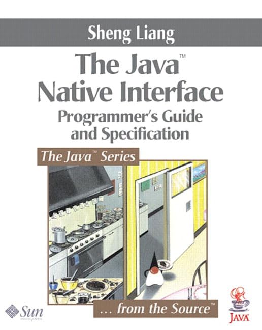 The Java Native Interface: Programmer's Guide and Specification (The Java Series)