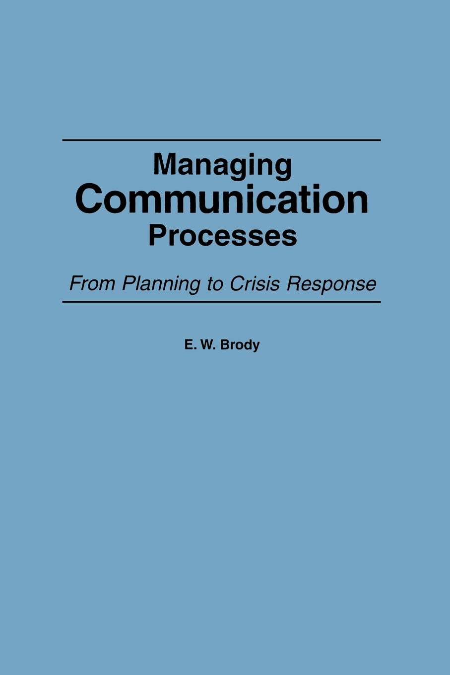 Managing Communication Processes: From Planning to Crisis Response