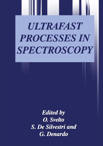 Ultrafast Processes in Spectroscopy (NATO Asi Series. Series B: Physics)