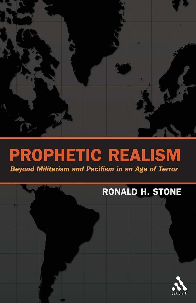 Prophetic Realism: Beyond Militarism and Pacifism in an Age of Terror