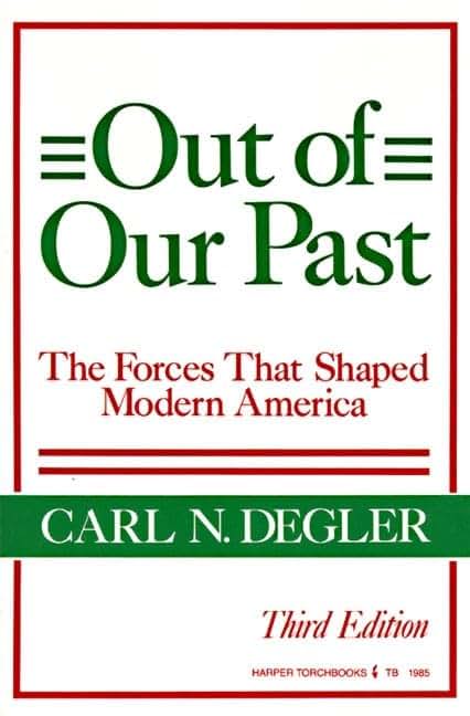 Out of Our Past: The Forces That Shaped Modern America