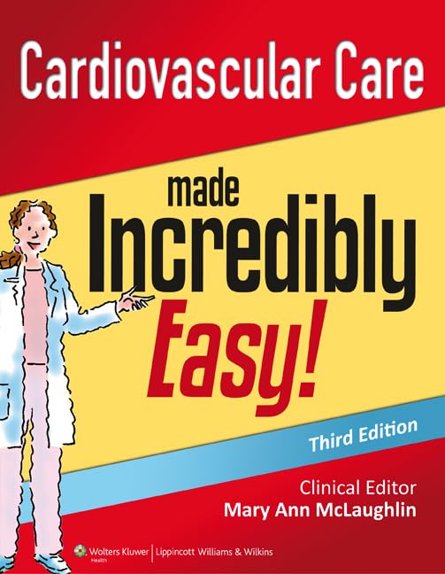 Cardiovascular Care Made Incredibly Easy (Incredibly Easy! Series)