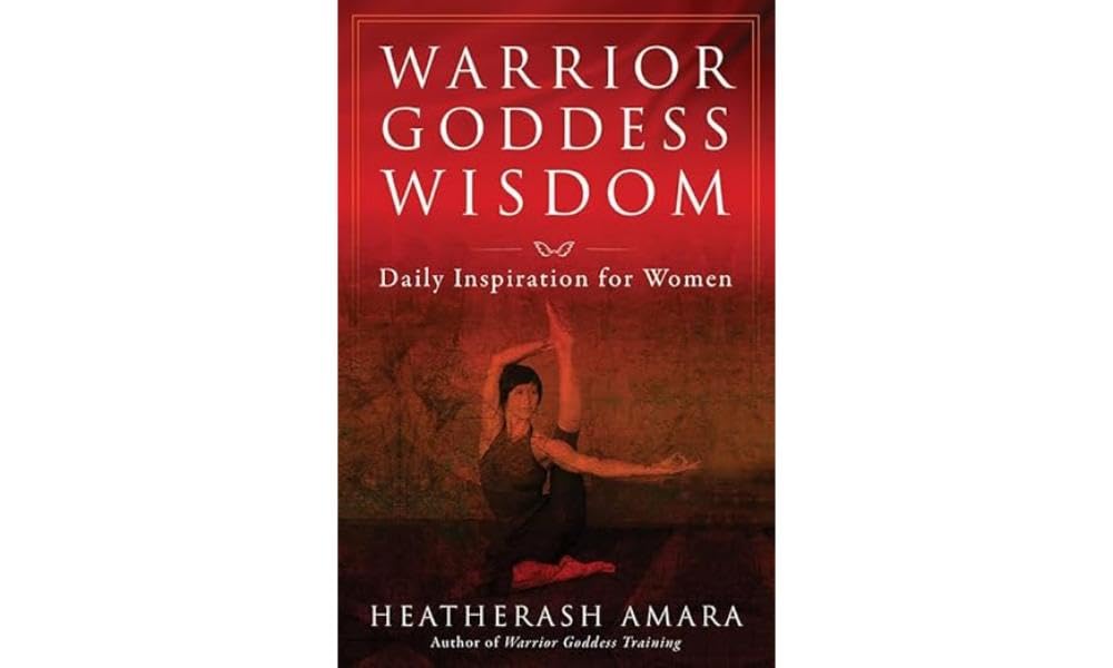 Warrior Goddess Wisdom: Daily Inspiration for Women (Warrior Goddess Training)