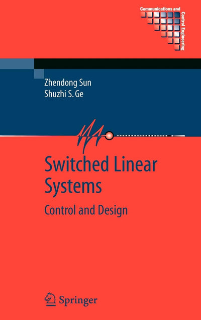 Switched Linear Systems: Control and Design (Communications and Control Engineering)