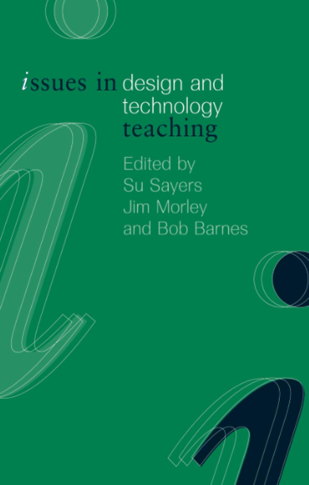 Issues in Design and Technology Teaching (Issues in Teaching Series)