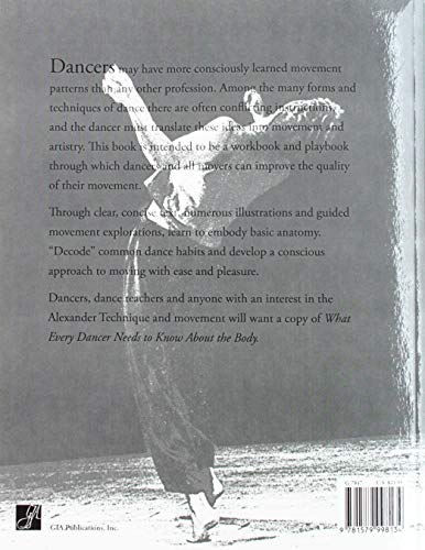 What Every Dancer Needs to Know About the Body: A Workbook of Body Mapping and the Alexander Technique/G7847