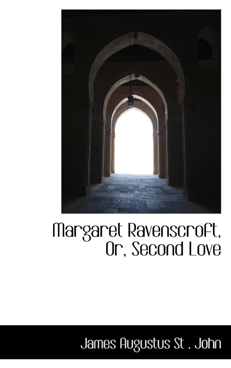 Margaret Ravenscroft, Or, Second Love
