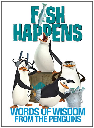 Fish Happens: Words of Wisdom From the Penguins (The Penguin