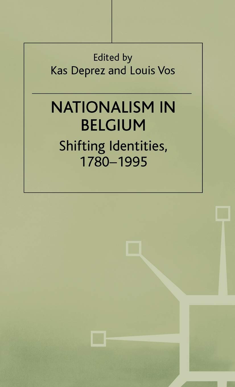 Nationalism in Belgium: Shifting Identities, 1780-1995
