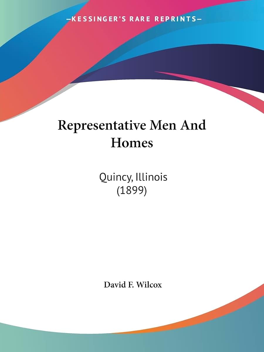 Representative Men And Homes: Quincy, Illinois (1899)