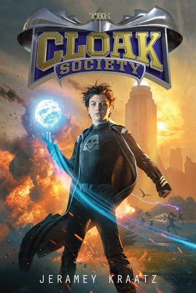 The Cloak Society: An Action-Packed Middle Grade Story About Superheroes, Supervillains, and Choosing Sides for Kids (Ages 8-12)