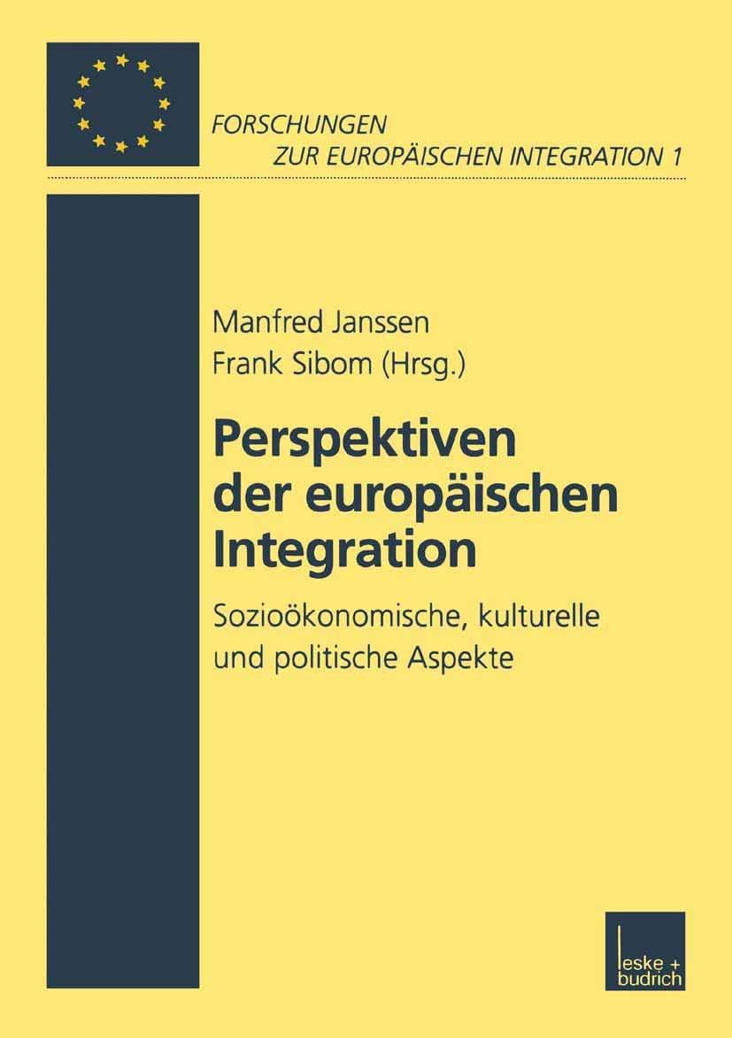 Perspektiven der Europischen Integration: Soziokonomische, kulturelle und politische Aspekte (Forschungen zur Europischen Integration, 1) (German Edition)