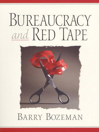 Bureaucracy and Red Tape by Bozeman, Barry