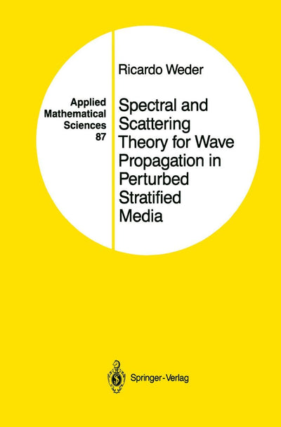 Spectral and Scattering Theory for Wave Propagation in Perturbed Stratified Media (Applied Mathematical Sciences, 87)