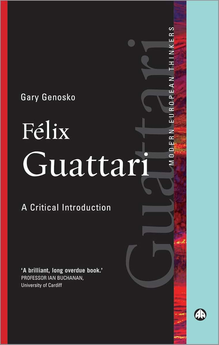 Felix Guattari: A Critical Introduction (Modern European Thinkers)