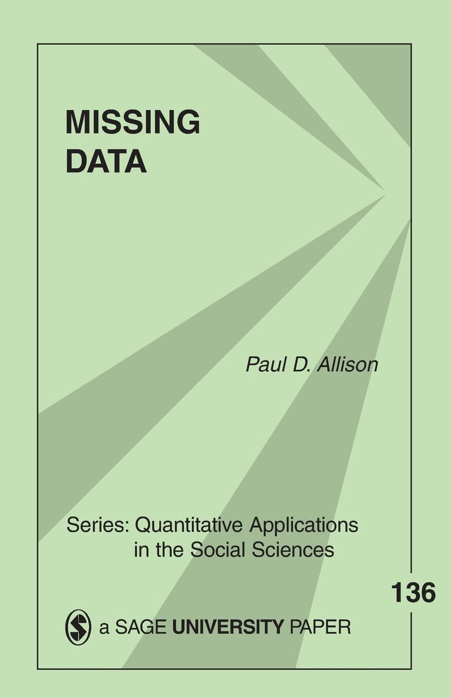 Missing Data (Quantitative Applications in the Social Scienc