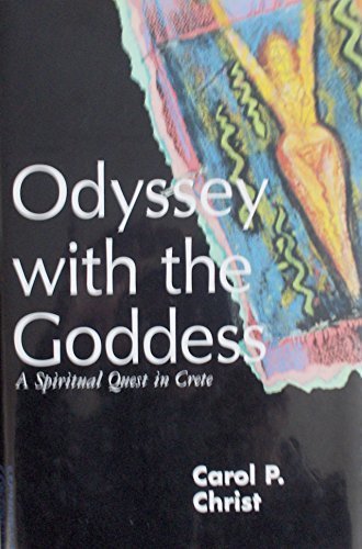Odyssey With the Goddess: A Spiritual Quest in Crete by Chri