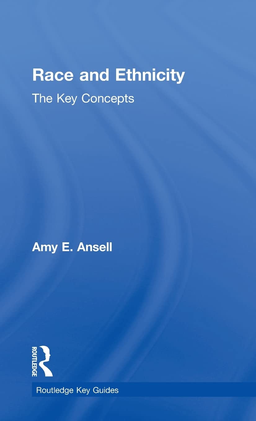Race and Ethnicity: The Key Concepts (Routledge Key Guides)