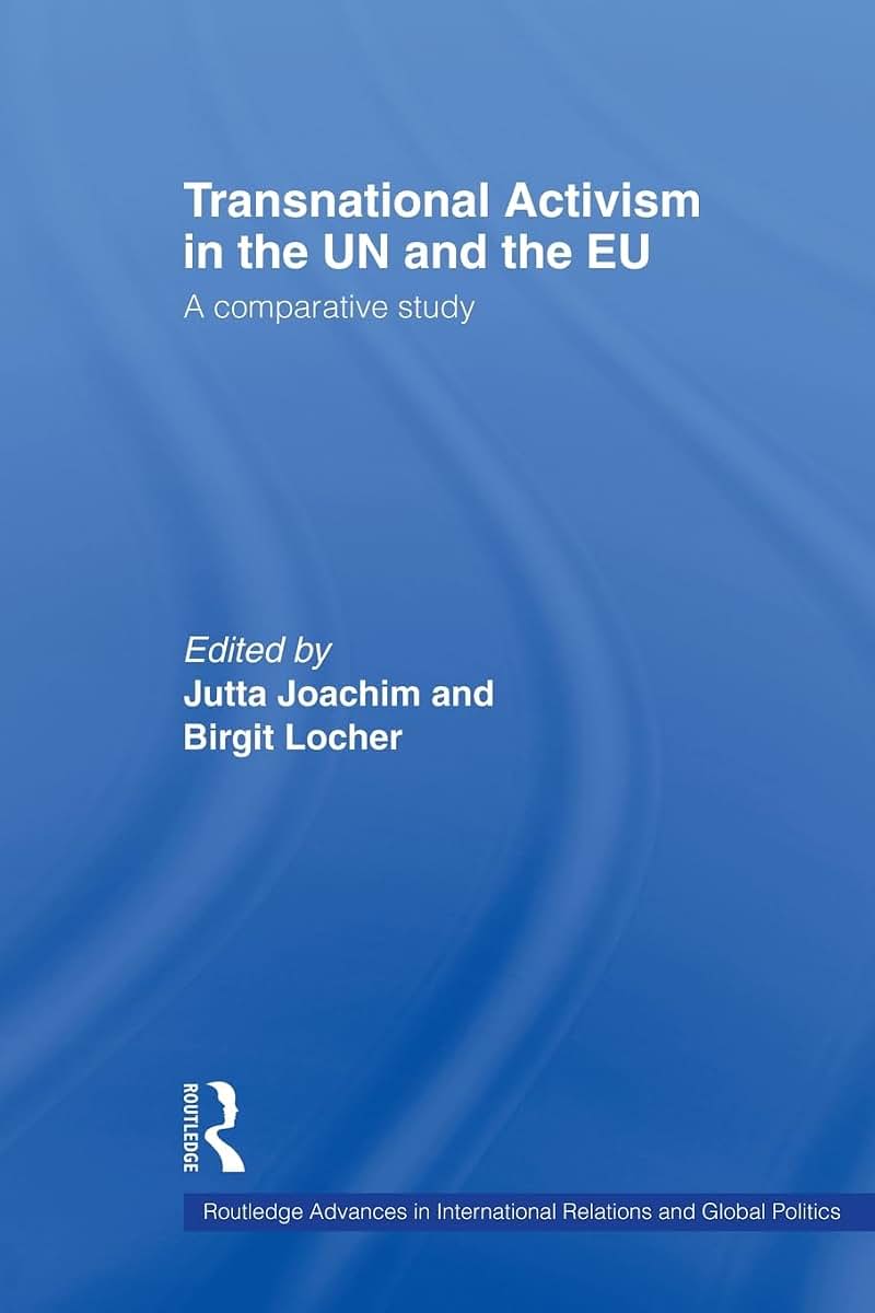 Transnational Activism in the UN and the EU (Routledge Advances in International Relations and Global Politics)
