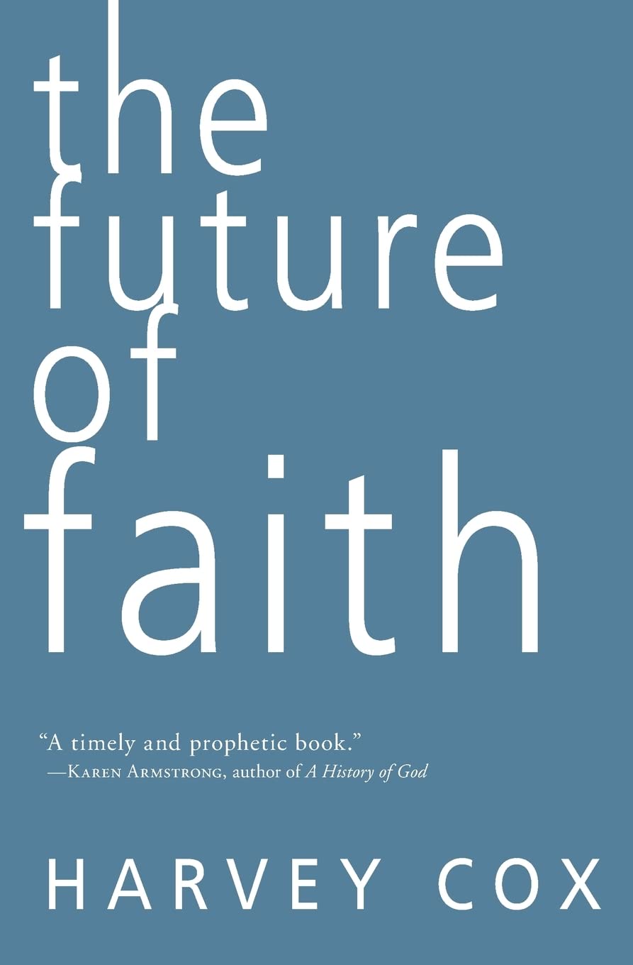 The Future of Faith by Cox, Harvey